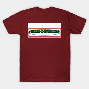 attitude is everything T-Shirt